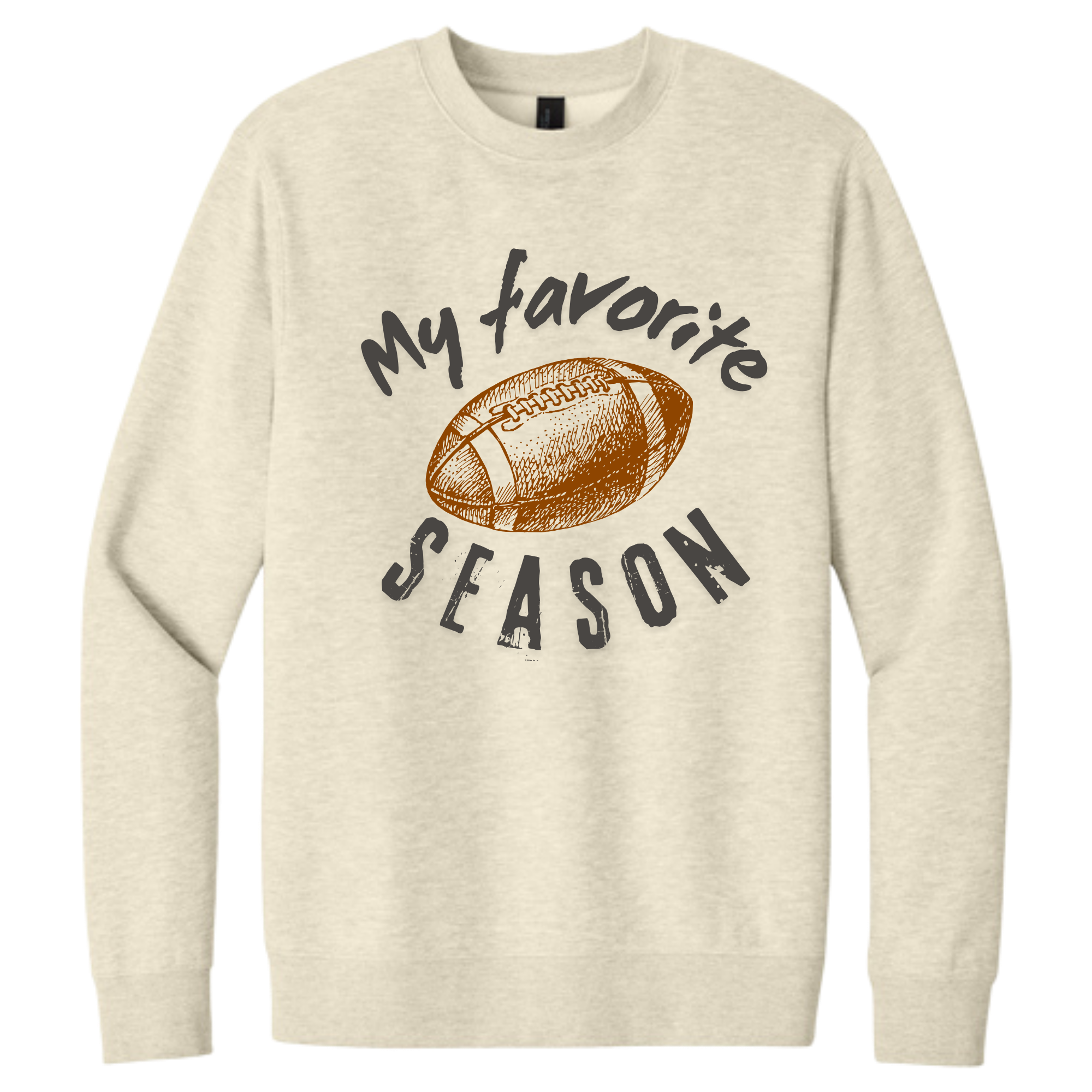 Football...My Favorite Season Sweatshirt